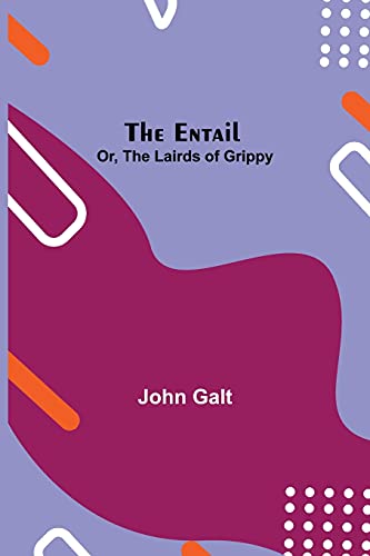 Stock image for The Entail; or, The Lairds of Grippy for sale by Lucky's Textbooks