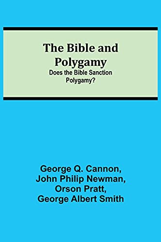 Beispielbild fr The Bible and Polygamy: Does the Bible Sanction Polygamy? zum Verkauf von GF Books, Inc.