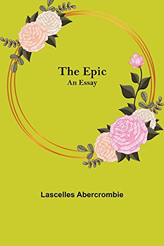 9789354842504: The Epic; An Essay