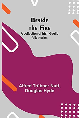 Stock image for Beside the Fire: A collection of Irish Gaelic folk stories for sale by Books Unplugged