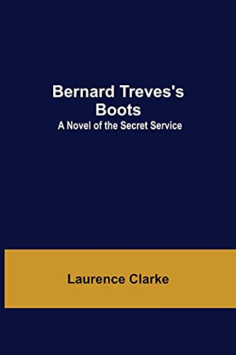 Imagen de archivo de Bernard Treves'S Boots: A Novel Of The Secret Service a la venta por Lucky's Textbooks