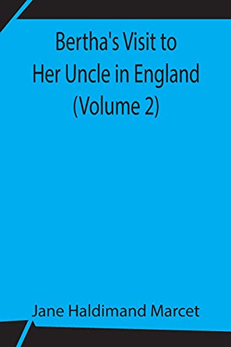 Stock image for Bertha's Visit to Her Uncle in England (Volume 2) for sale by Lucky's Textbooks