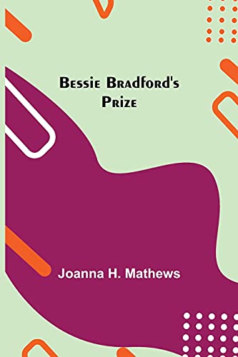 Beispielbild fr Bessie Bradford's Prize zum Verkauf von Lucky's Textbooks