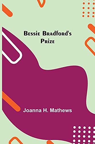 Stock image for Bessie Bradford's Prize for sale by Lucky's Textbooks