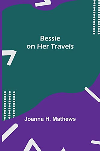 Stock image for Bessie on Her Travels for sale by Lucky's Textbooks