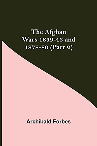 Imagen de archivo de The Afghan Wars 1839-42 and 1878-80 (Part 2) a la venta por Lucky's Textbooks