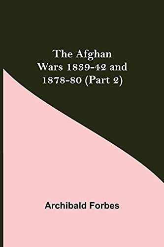 9789354843389: The Afghan Wars 1839-42 and 1878-80 (Part 2)