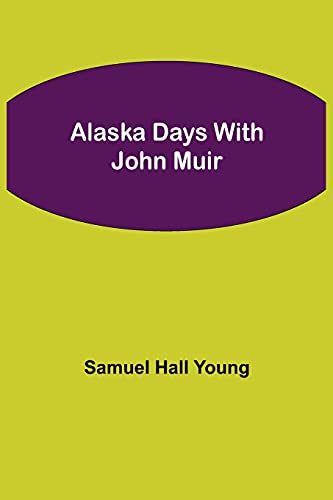 Stock image for Alaska Days with John Muir for sale by Lucky's Textbooks