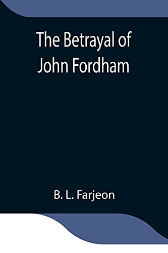 Imagen de archivo de The Betrayal of John Fordham a la venta por Lucky's Textbooks