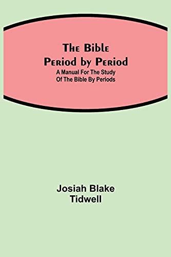 Stock image for The Bible Period by Period; A Manual for the Study of the Bible by Periods for sale by Lucky's Textbooks