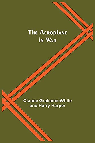 Imagen de archivo de The Aeroplane In War a la venta por Lucky's Textbooks