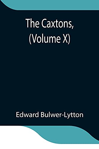 Stock image for The Caxtons, (Volume X) for sale by Lucky's Textbooks