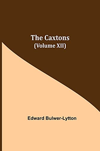 Imagen de archivo de The Caxtons, (Volume XII) a la venta por Lucky's Textbooks