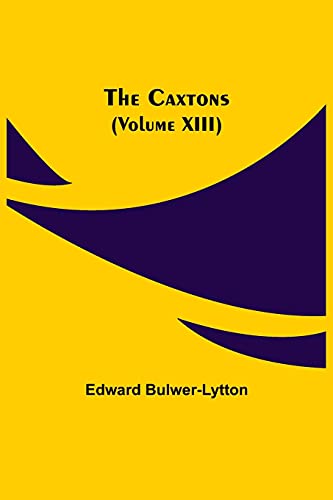 Imagen de archivo de The Caxtons, (Volume XIII) a la venta por Lucky's Textbooks