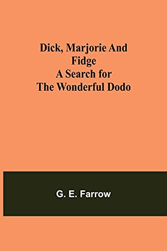 Stock image for Dick, Marjorie and Fidge A Search for the Wonderful Dodo for sale by Lucky's Textbooks