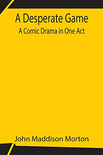 9789354846823: A Desperate Game A Comic Drama in One Act