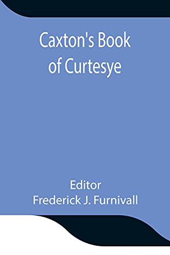 Imagen de archivo de Caxton's Book of Curtesye a la venta por Lucky's Textbooks