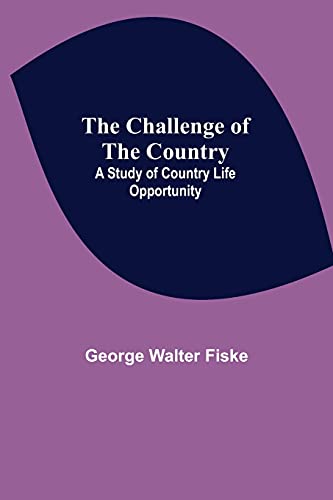 Imagen de archivo de The Challenge of the Country; A Study of Country Life Opportunity a la venta por Big River Books