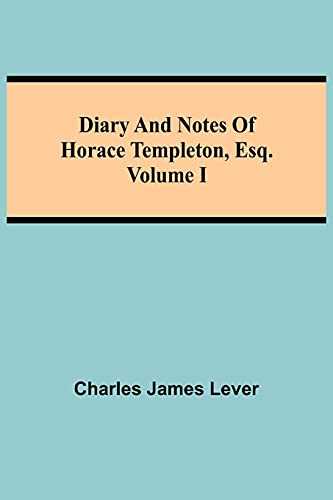 9789354848100: Diary And Notes Of Horace Templeton, Esq.Volume I