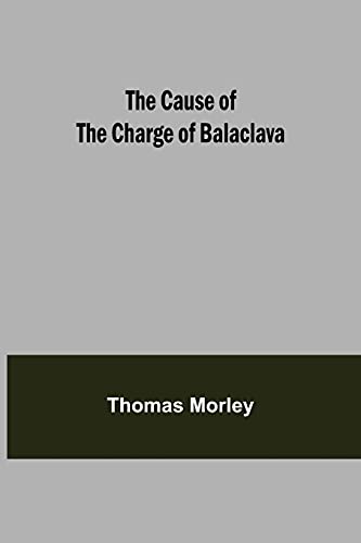 Beispielbild fr The Cause of the Charge of Balaclava zum Verkauf von Chiron Media