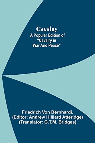 Imagen de archivo de Cavalry; A Popular Edition of Cavalry in War and Peace a la venta por Lucky's Textbooks