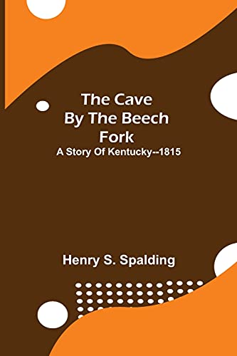9789354849701: The Cave by the Beech Fork; A Story of Kentucky--1815
