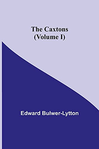 Imagen de archivo de The Caxtons, (Volume I) a la venta por Lucky's Textbooks