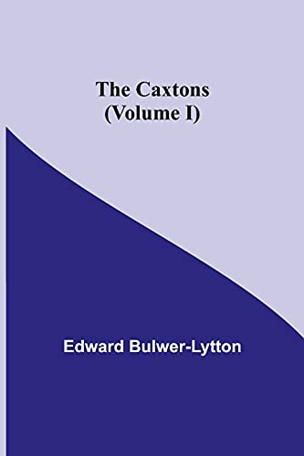 Stock image for The Caxtons, (Volume I) for sale by Lucky's Textbooks