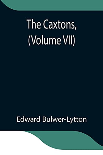 Imagen de archivo de The Caxtons, (Volume VII) a la venta por Lucky's Textbooks