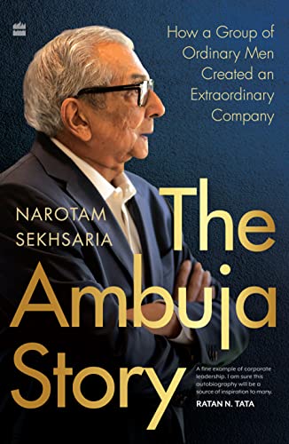 Stock image for The Ambuja Story: How a Group of Ordinary Men Created an Extraordinary Company for sale by WorldofBooks