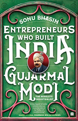 Imagen de archivo de Entrepreneurs Who Build India: Gujarmal Modi - The Resolute Industrialist a la venta por ThriftBooks-Dallas