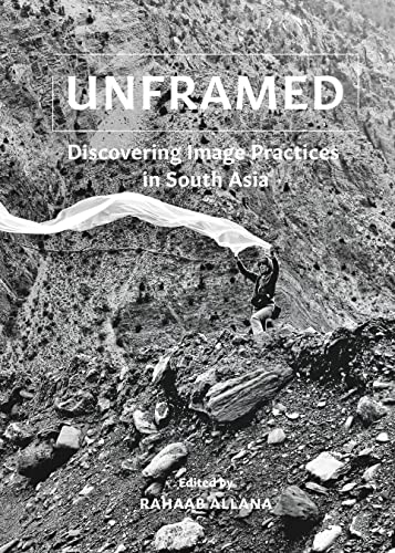 Stock image for Unframed : Discovering Image Practices in South Asia for sale by Books Puddle