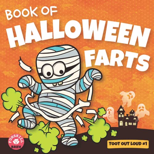 Stock image for Book of Halloween Farts: A Funny Halloween Read Aloud Fart Picture Book For Kids, Tweens And Adults, A Hysterical Book For Halloween and Fall (Toot Out Loud) for sale by GF Books, Inc.