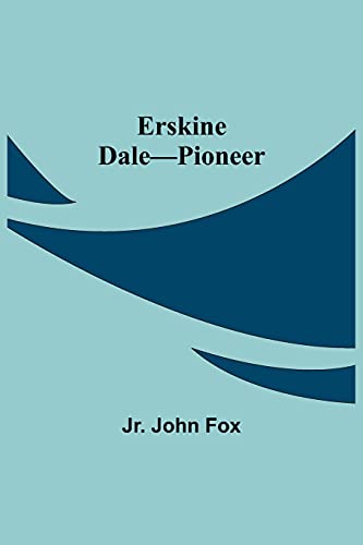 Stock image for Erskine Dale-Pioneer for sale by Big River Books
