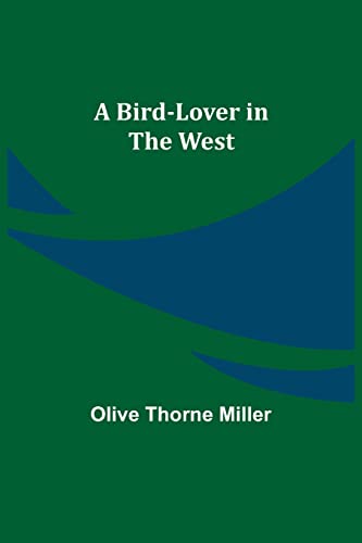 Beispielbild fr A Bird-Lover in the West zum Verkauf von Ria Christie Collections