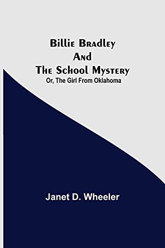 Stock image for Billie Bradley and the School Mystery; Or, The Girl From Oklahoma for sale by Lucky's Textbooks