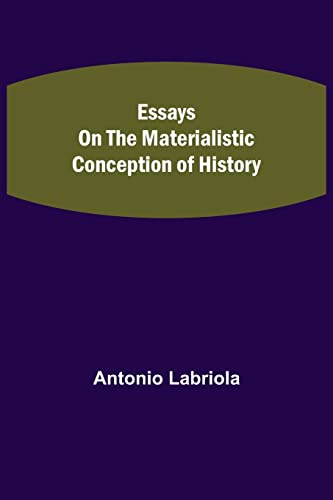 Imagen de archivo de Essays on the Materialistic Conception of History a la venta por Lucky's Textbooks