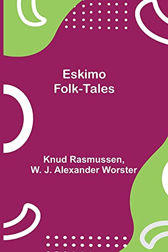 Imagen de archivo de Eskimo Folk-Tales a la venta por Lucky's Textbooks