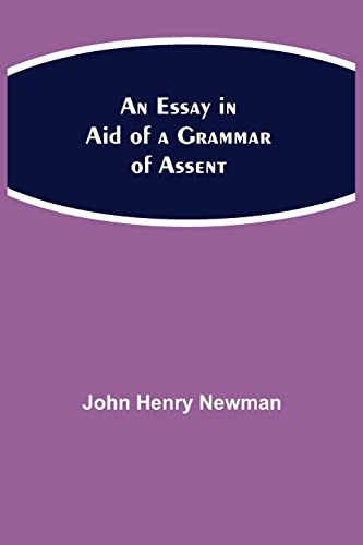 Stock image for An Essay in Aid of a Grammar of Assent for sale by Lucky's Textbooks