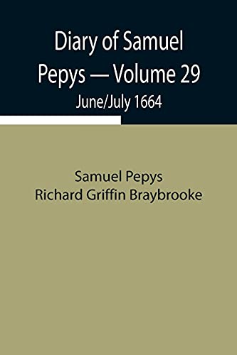 Imagen de archivo de Diary of Samuel Pepys - Volume 29: June/July 1664 a la venta por Books Puddle