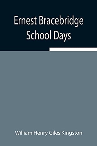 Imagen de archivo de Ernest Bracebridge: School Days a la venta por Bookmonger.Ltd