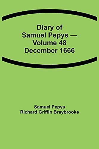 Imagen de archivo de Diary of Samuel Pepys - Volume 48: December 1666 a la venta por Lucky's Textbooks