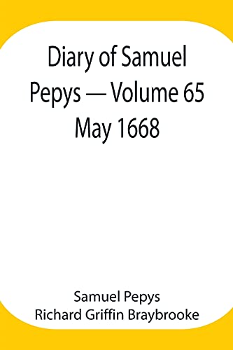 Imagen de archivo de Diary of Samuel Pepys - Volume 65: May 1668 a la venta por Lucky's Textbooks