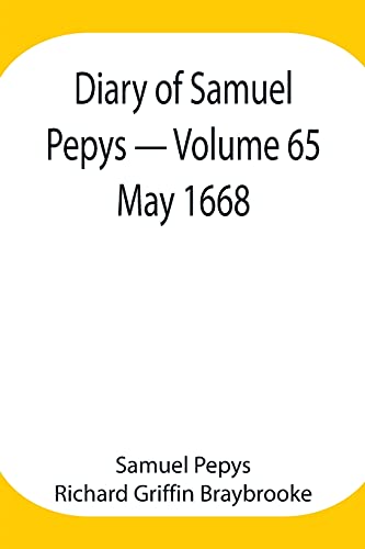Stock image for Diary of Samuel Pepys - Volume 65: May 1668 for sale by Lucky's Textbooks