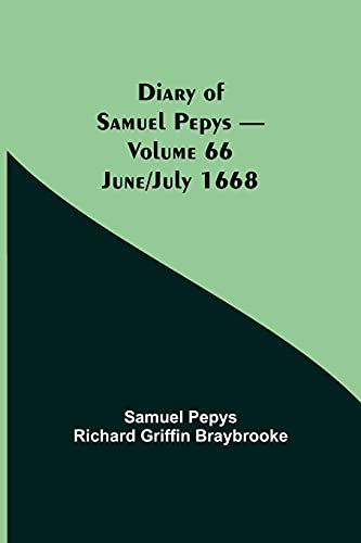 Stock image for Diary of Samuel Pepys - Volume 66: June/July 1668 for sale by Lucky's Textbooks