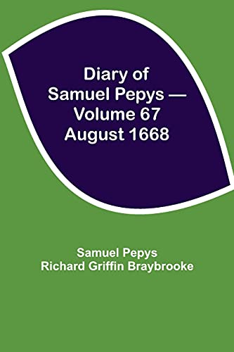 Stock image for Diary of Samuel Pepys - Volume 67: August 1668 for sale by Lucky's Textbooks
