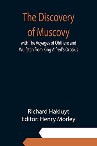 Beispielbild fr The Discovery of Muscovy with The Voyages of Ohthere and Wulfstan from King Alfred's Orosius zum Verkauf von Lucky's Textbooks