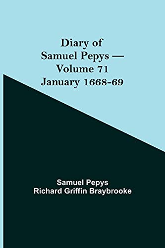 Stock image for Diary of Samuel Pepys - Volume 71: January 1668-69 for sale by Lucky's Textbooks