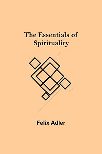 Imagen de archivo de The Essentials of Spirituality a la venta por Lucky's Textbooks