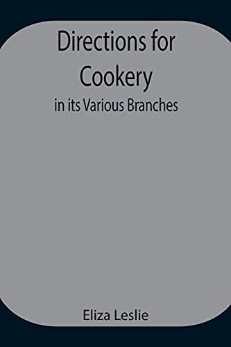 Stock image for Directions for Cookery, in its Various Branches for sale by Lucky's Textbooks